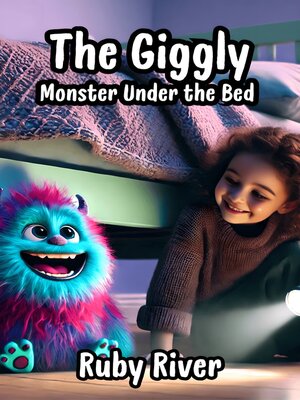 cover image of The Giggly Monster Under the Bed